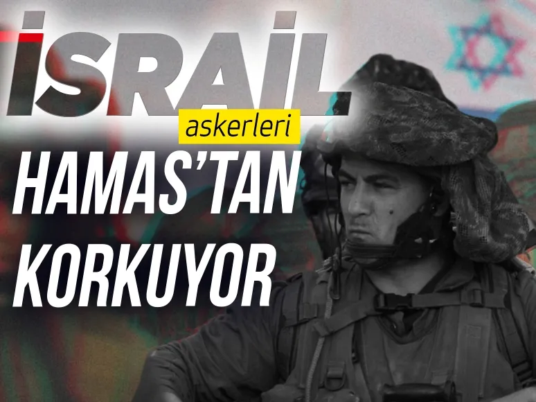 Askerler HAMAS ile karşılaşmaktan korkuyor