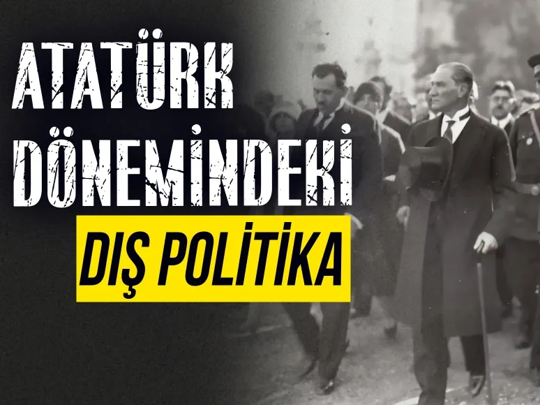 Türkiye’nin Atatürk dönemindeki dış politikası