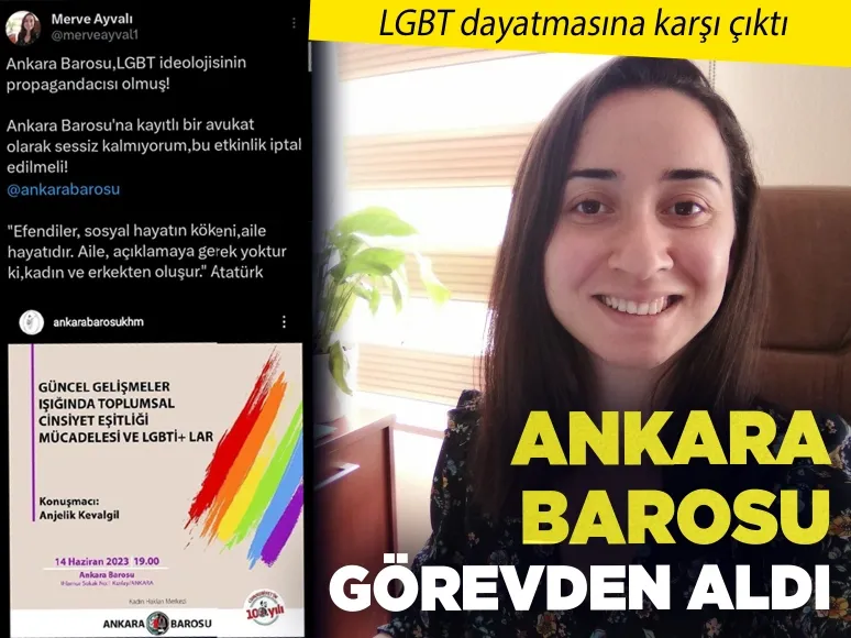 LGBT dayatmasına karşı çıktı Ankara Barosu görevden aldı!