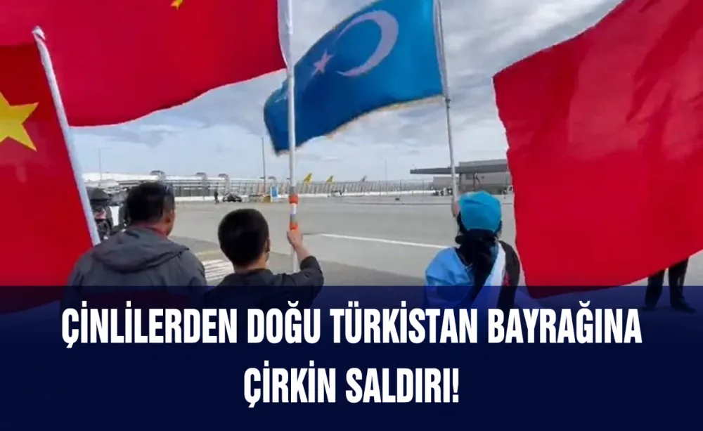 Çinlilerden Doğu Türkistan bayrağına çirkin saldırı!