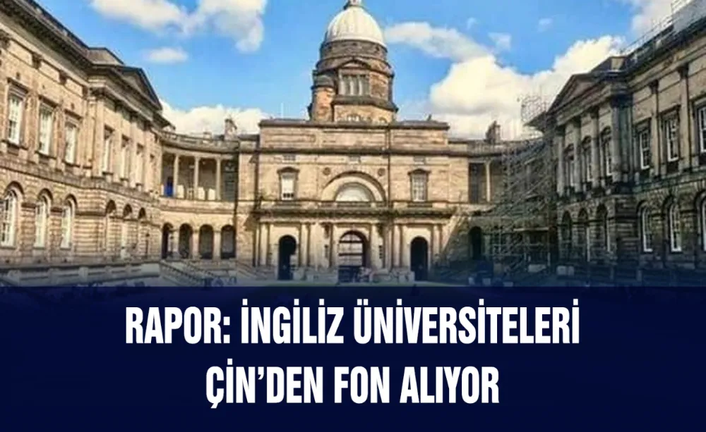 İngiliz üniversiteleri Çin’den fon alıyor
