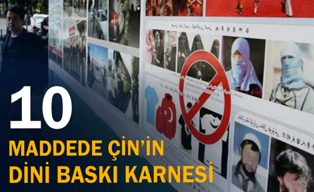 10 maddede Çin’in dini baskı karnesi