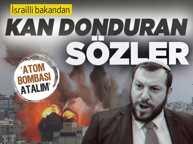 İsrailli bakandan kan donduran sözler: Gazze