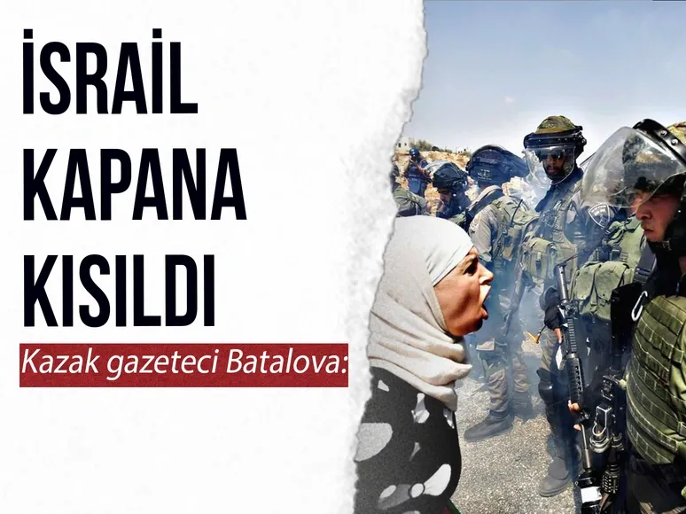 Kazak gazeteci Batalova: İsrail kapana kısıldı