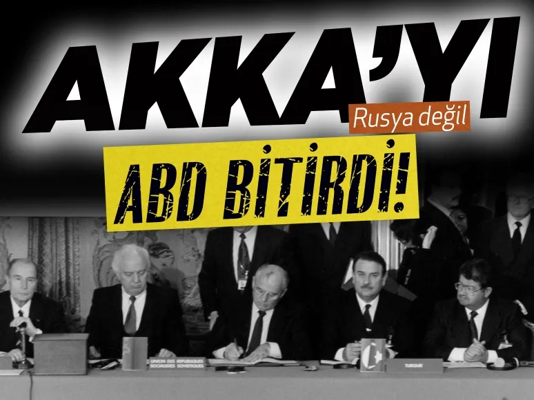 AKKA’yı Rusya değil ABD bitirdi