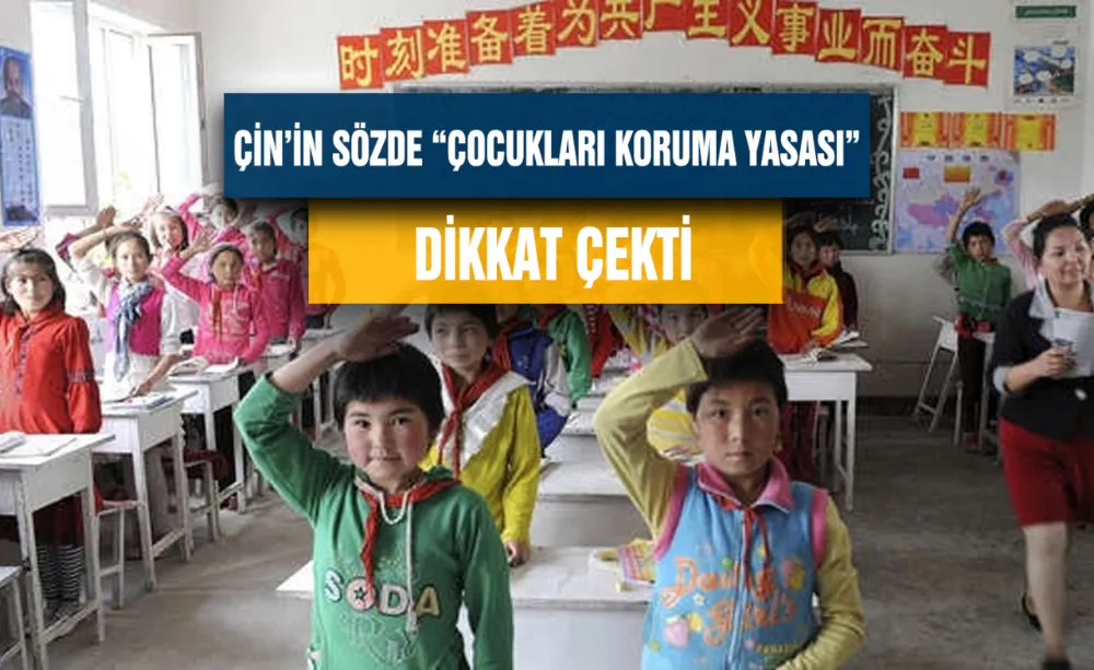 Çin’in sözde “Çocukları Koruma Yasası” dikkat çekti