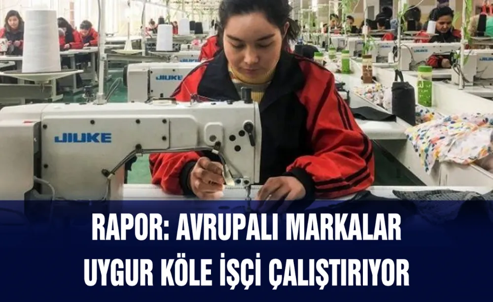 Rapor: Avrupalı markalar Uygur köle işçi çalıştırıyor