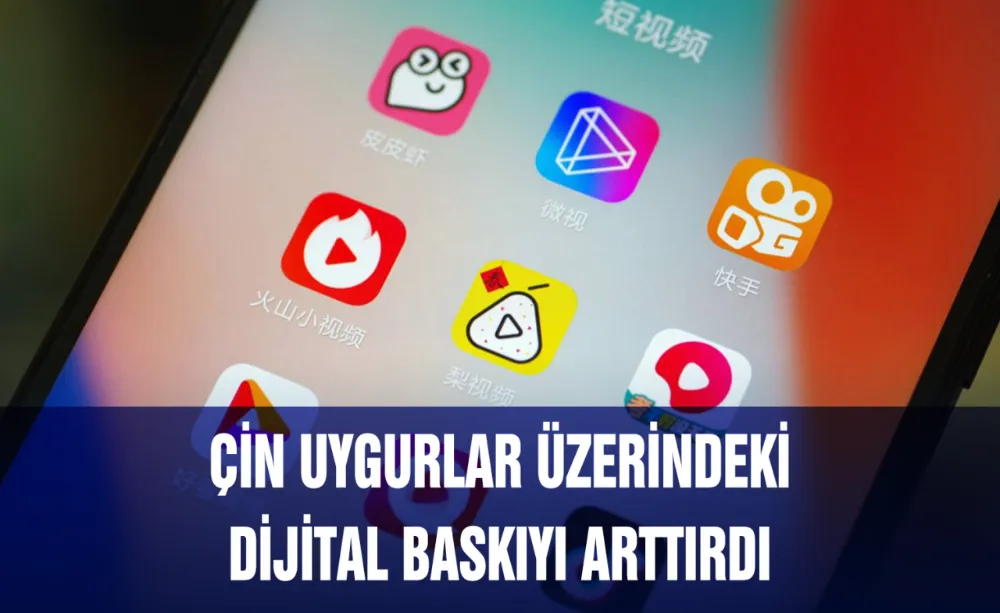 Çin Uygurlar üzerindeki Dijital baskıyı arttırdı