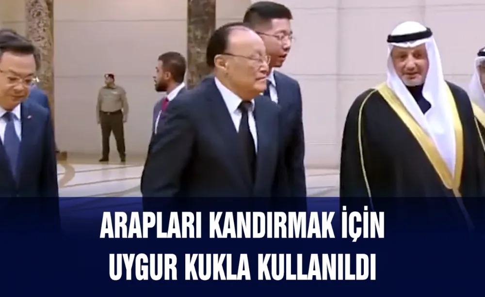 Arapları kandırmak için Uygur kukla kullanıldı