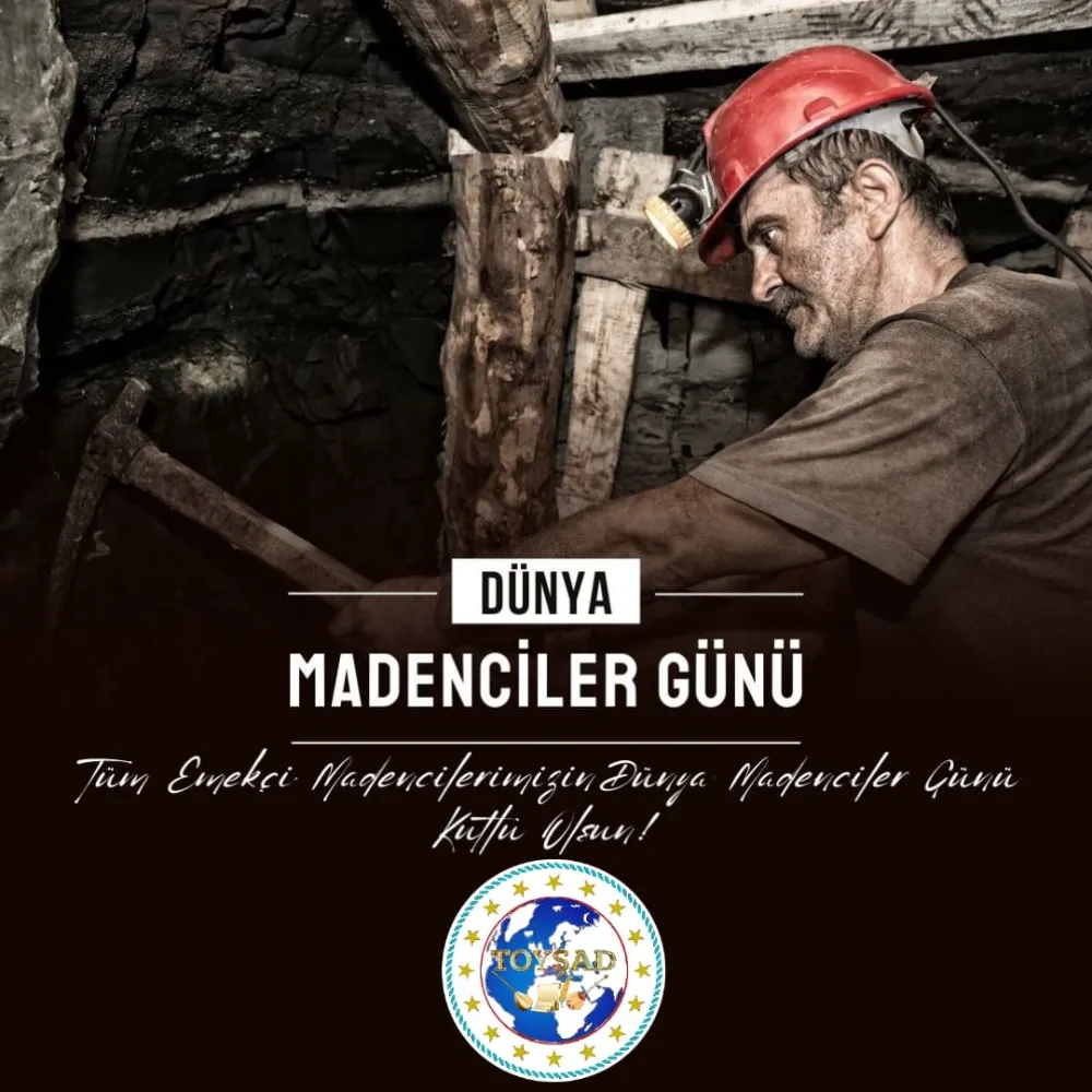 4 Aralık Dünya Madenciler Günü