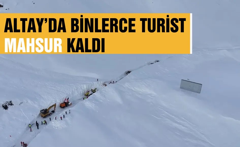 Altay’da binlerce Turist mahsur kaldı