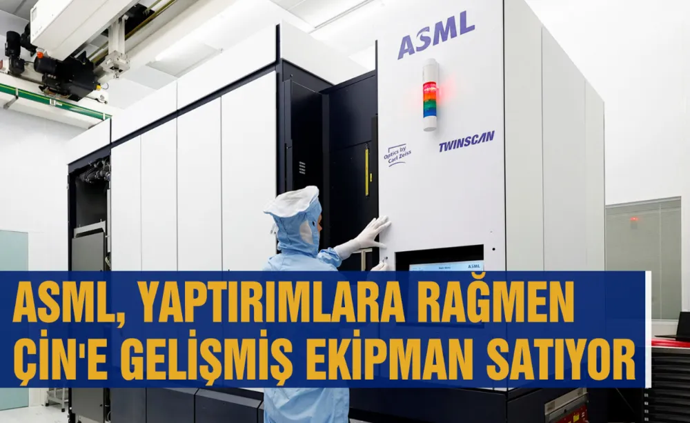 ASML, yaptırımlara rağmen Çin