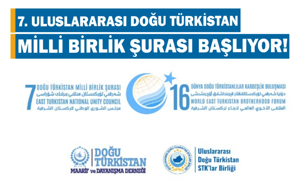 7. Uluslararası Doğu Türkistan Milli Birlik Şurası başlıyor!