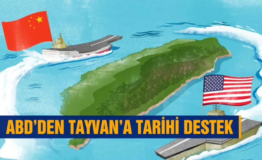 ABD’den Tayvan’a tarihi destek!