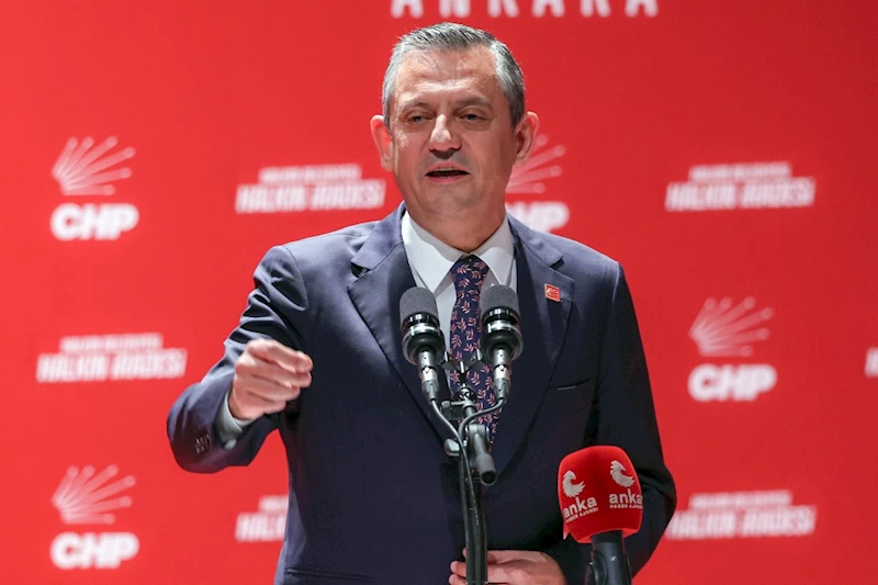 CHP Genel Başkanı Özgür Özel: 