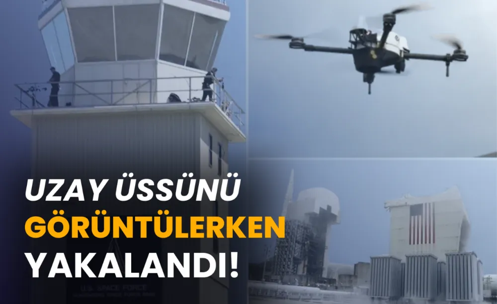 ABD uzay üssünü görüntüleyen Çinli yakalandı!