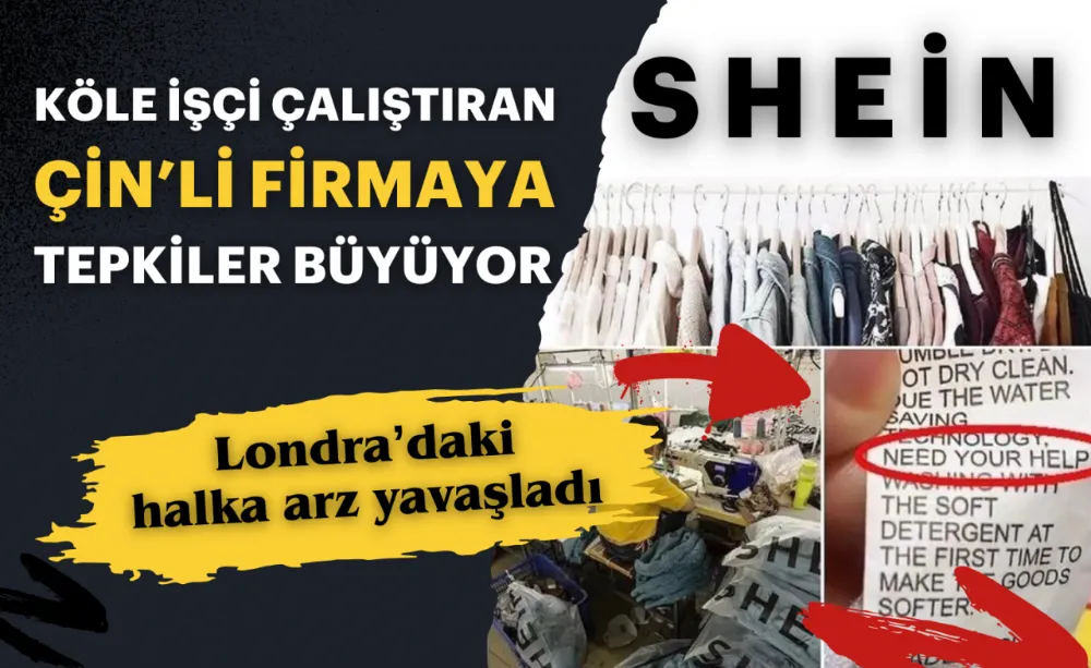 Köle işçi çalıştıran Shein’e tepki büyüyor