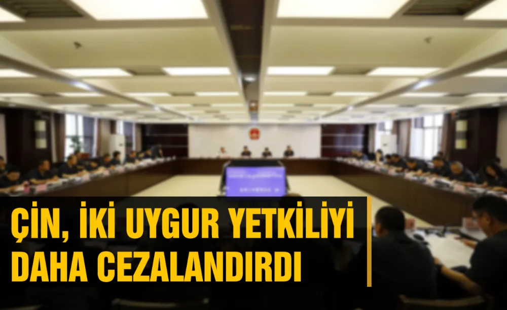 Çin, iki Uygur yetkiliyi daha cezalandırdı