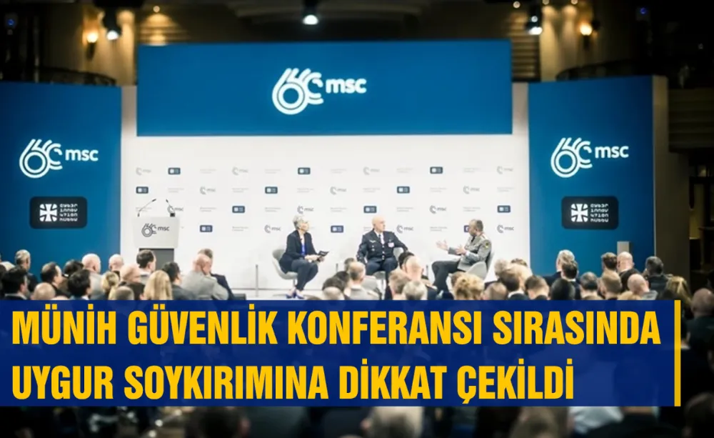 Münih Güvenlik Konferansı sırasında Uygur soykırımına dikkat çekildi
