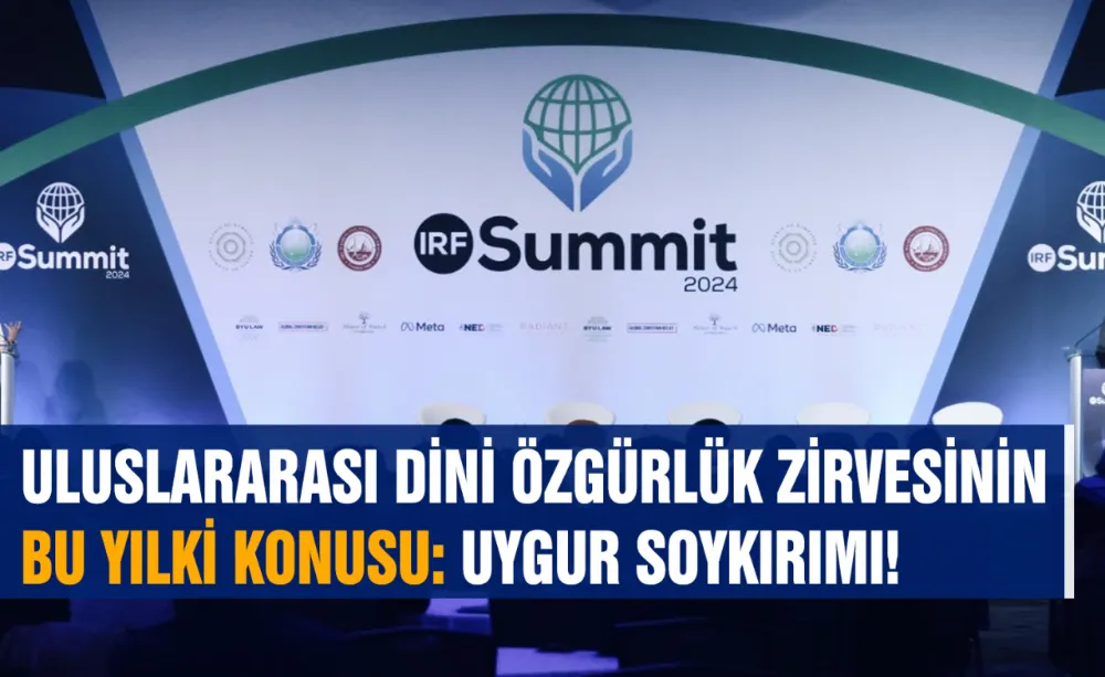 Uluslararası Dini Özgürlük Zirvesinin bu yılki konusu: Uygur Soykırımı!