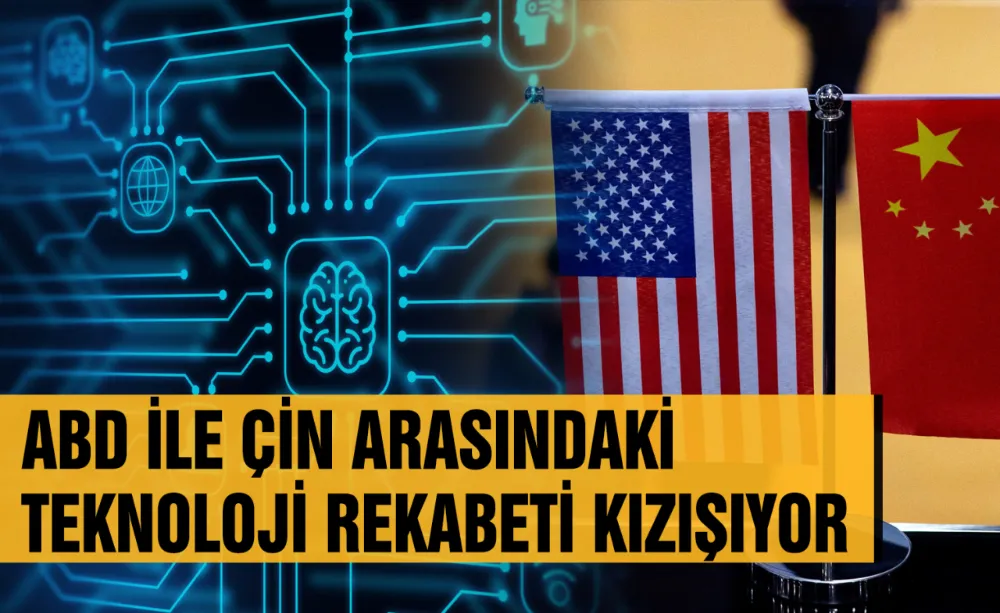 ABD ile Çin arasındaki teknoloji rekabeti kızışıyor