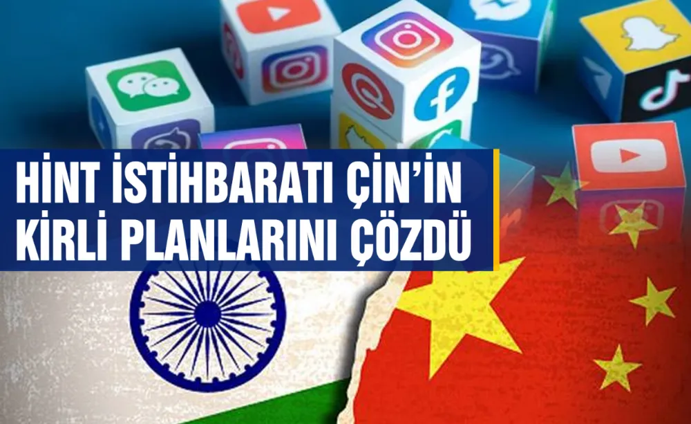 Hint İstihbaratı Çin’in kirli planlarını çözdü