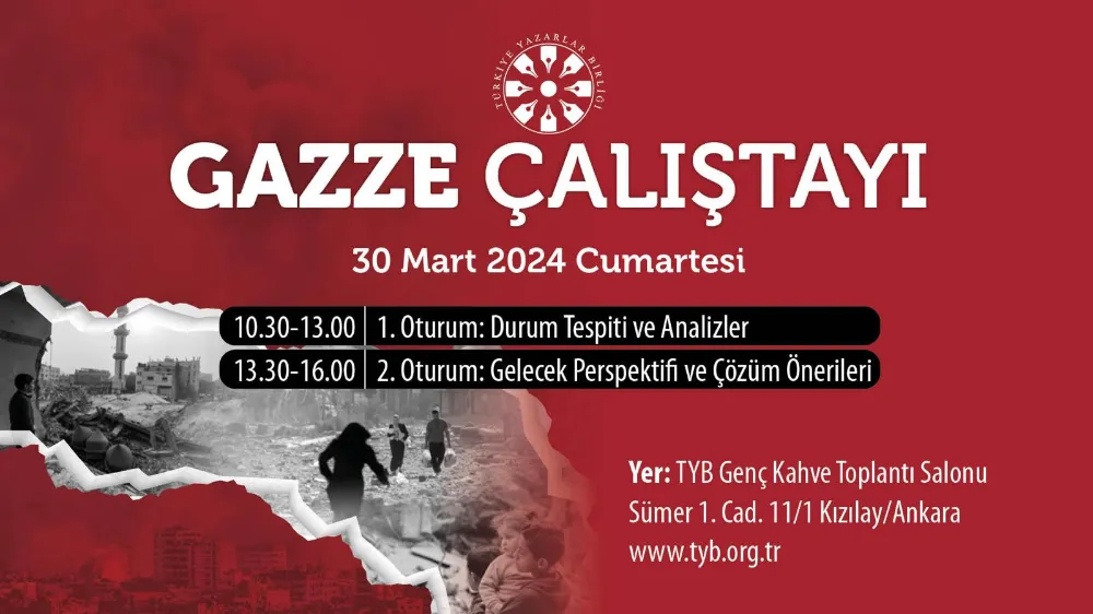 Türkiye Yazarlar Birliği “Gazze Çalıştayı” düzenleyecek