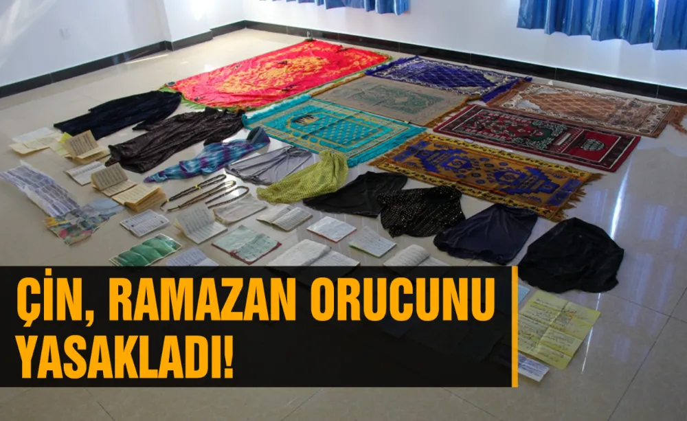 Çin, Ramazan orucunu yasakladı!