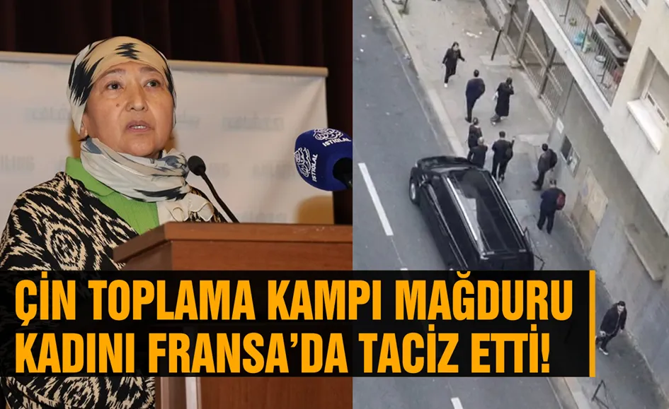 Çin toplama kampı mağduru kadını Fransa’da taciz etti!