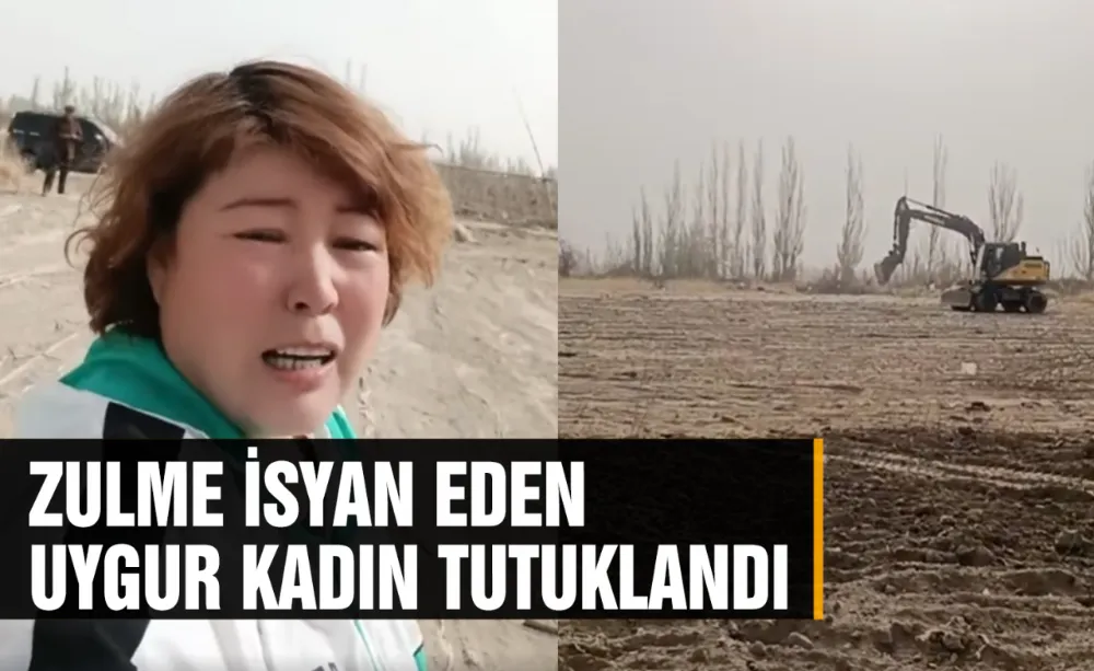 Zulme isyan eden Uygur kadın tutuklandı