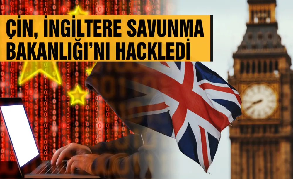 Çin, İngiltere Savunma Bakanlığı’nı Hackledi