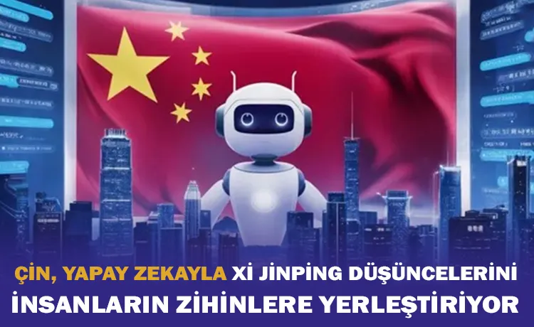 Çin, yapay zekayla Xi Jinping düşüncelerini insanların zihnine yerleştiriyor