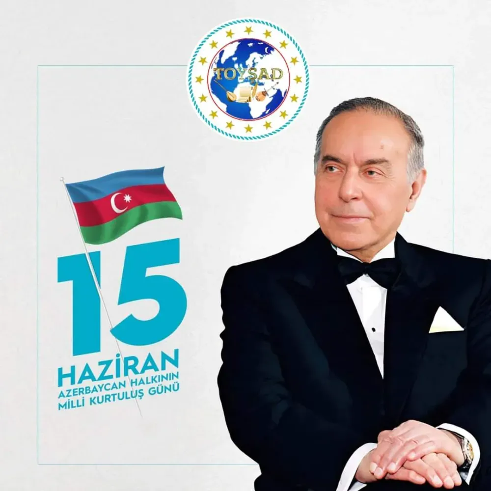 TOYŞAD 15 Haziran Azerbaycan’ın Milli Kurtuluş Günü Vesilesiyle Kutlama Mesajı Yayınladı