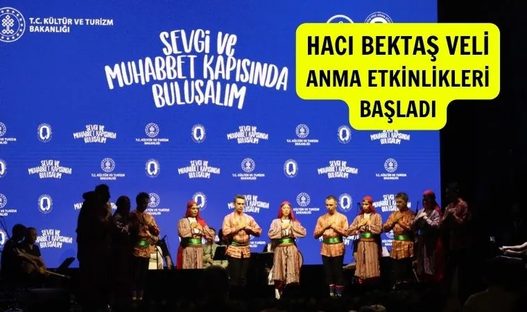 Hacı Bektaş Veli anma etkinlikleri açılış töreni yapıldı