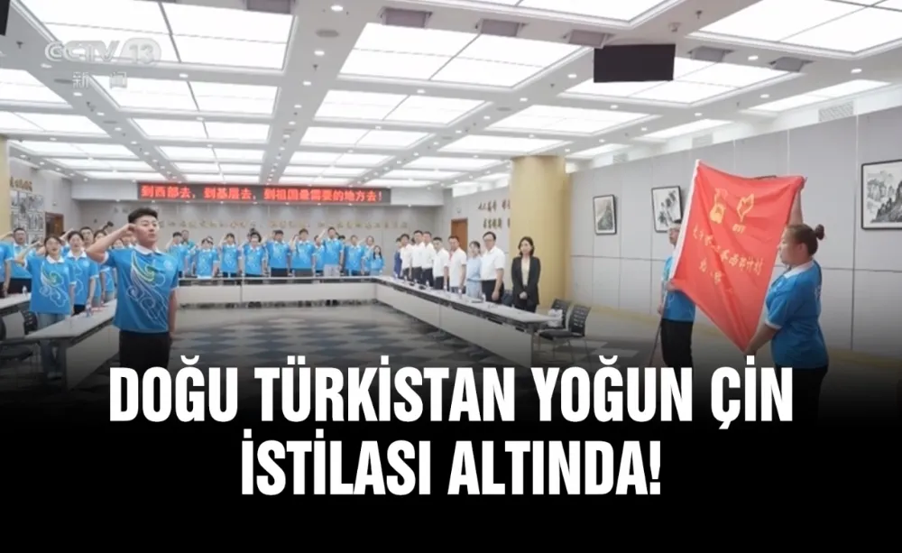 Doğu Türkistan yoğun Çin istilası altında