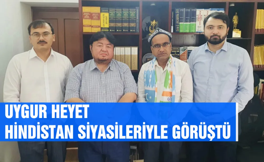 Uygur Heyet Hindistan siyasileriyle görüştü