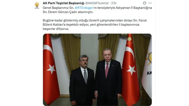 AK Parti Genel Merkez Teşkilat Başkanlığı, Ekrem Çadır atamasını resmen duyurdu 