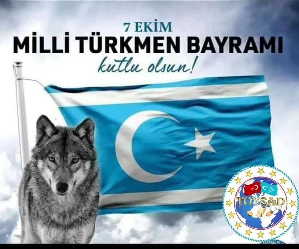  7 Ekim Milli Türkmen Bayramı’mız kutlu olsun.