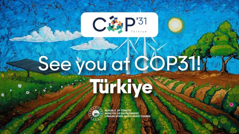 Türkiye, COP31 ile küresel iklim gündeminin odak noktası olacak