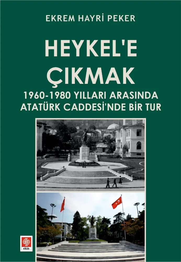 HEYKEL’E ÇIKMAK 1960-1980 ARASINDA ATATÜRK CADDESİ’NDE BİR TUR