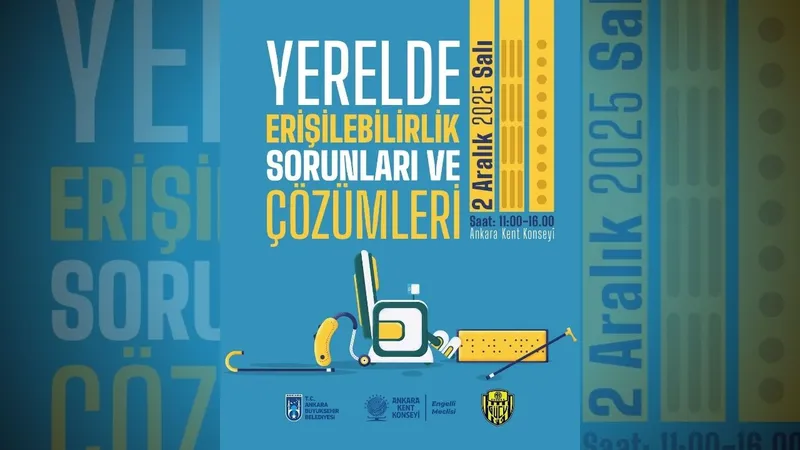 Ankara’da Engelliler Günü’ne özel erişilebilirlik programı