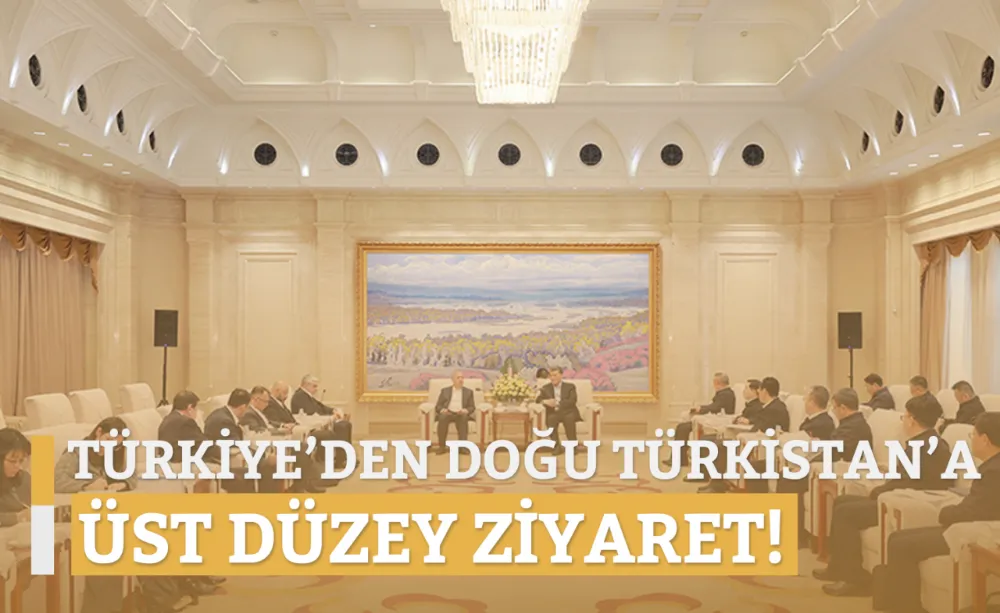 Türkiye’den Doğu Türkistan’a Üst Düzey Ziyaret!