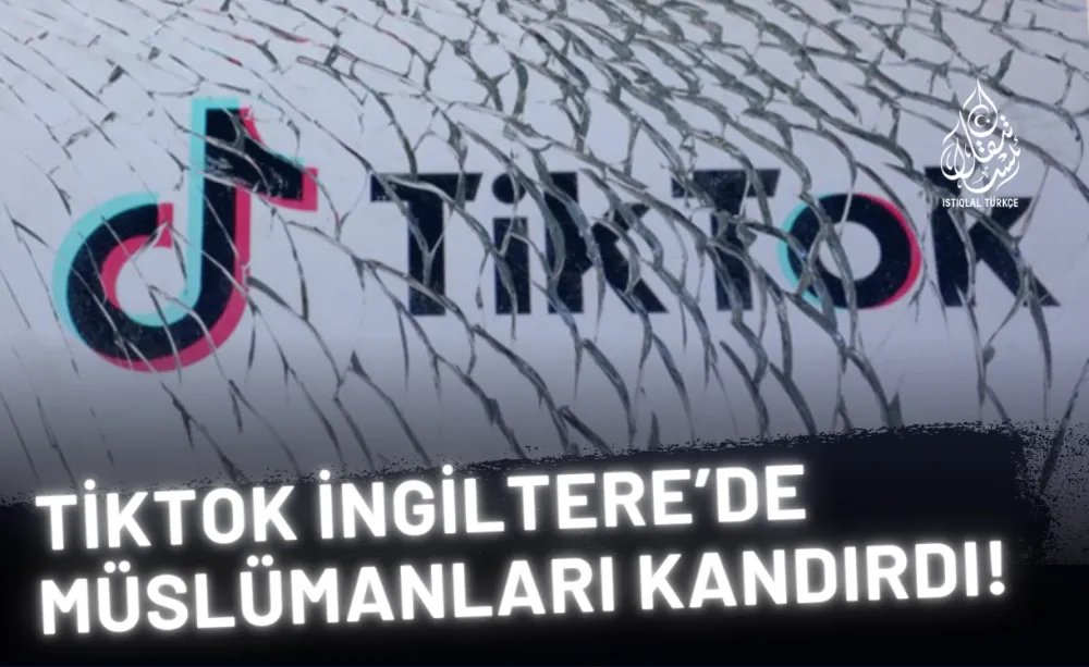 Tiktok İngiltere’de Müslümanları Kandırdı!