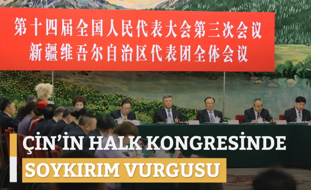 Çin’in Halk Kongresinde soykırım vurgusu