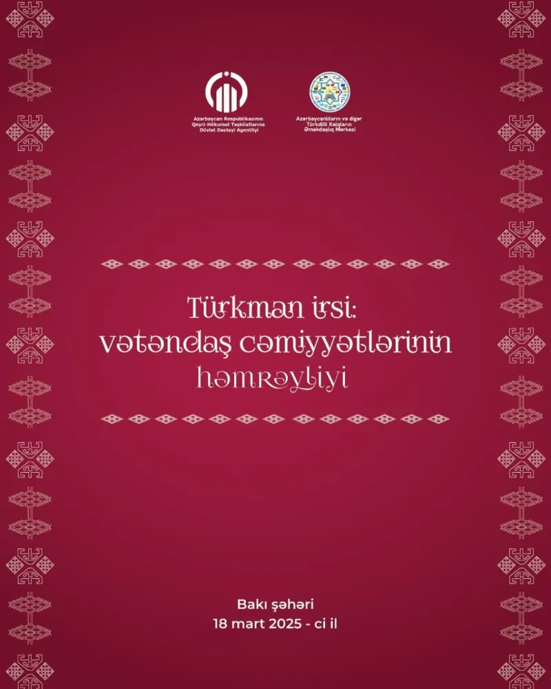 Bakıda “Türkman irsi: vətəndaş cəmiyyətlərinin həmrəyliyi” forumu keçiriləcək