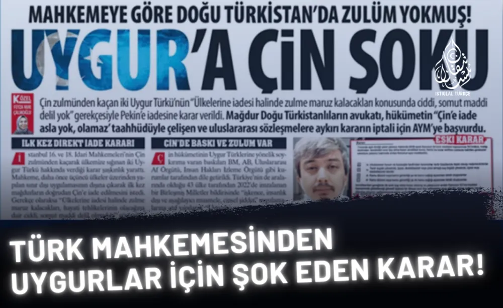 Türk Mahkemesinden Uygurlar İçin Şok Eden Karar!
