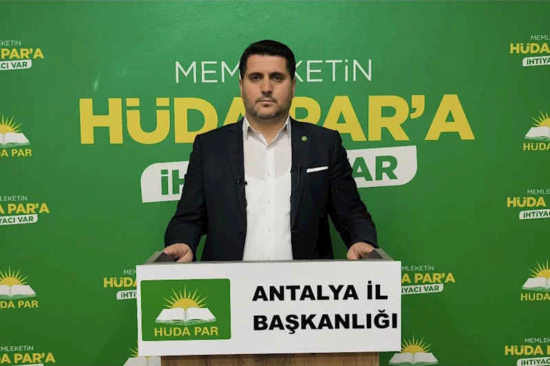 HÜDA PAR İl Başkanı Durmaz, Antalyalıları Gazze etkinliklerine destek vermeye davet etti