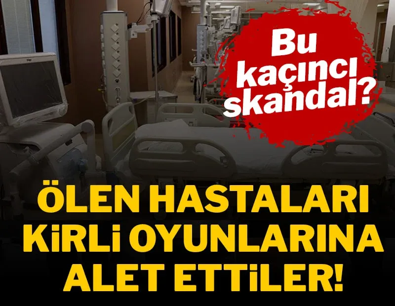 Bu kaçıncı skandal: Ölen hastaları yaşıyor gibi gösterdiler, SGK