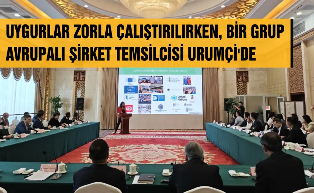 UYGURLAR ZORLA ÇALIŞTIRILIRKEN, BİR GRUP AVRUPALI ŞİRKET TEMSİLCİSİ URUMÇİ