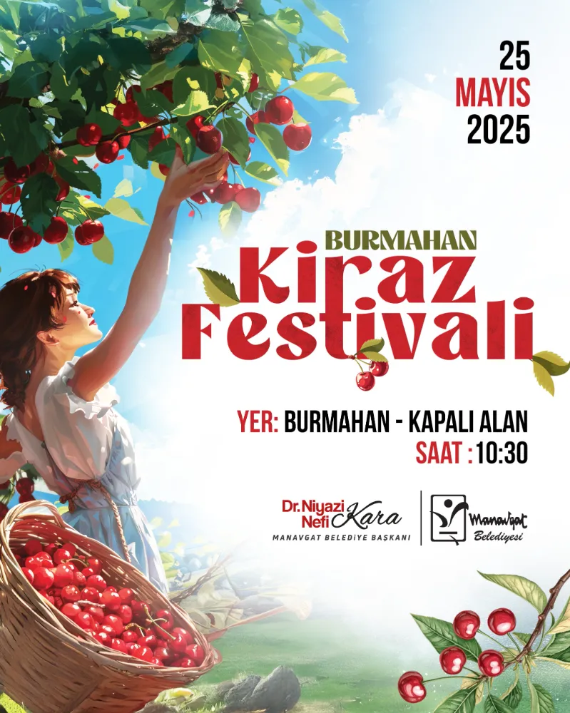 MANAVGAT’TA BİR İLK: BURMAHAN KİRAZ FESTİVALİ COŞKUSU BAŞLIYOR